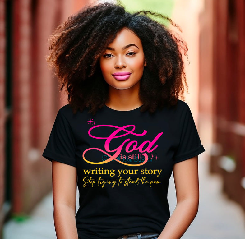 God is still writing T-Shirt