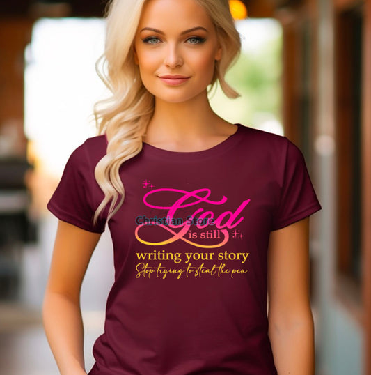 God is still writing T-Shirt