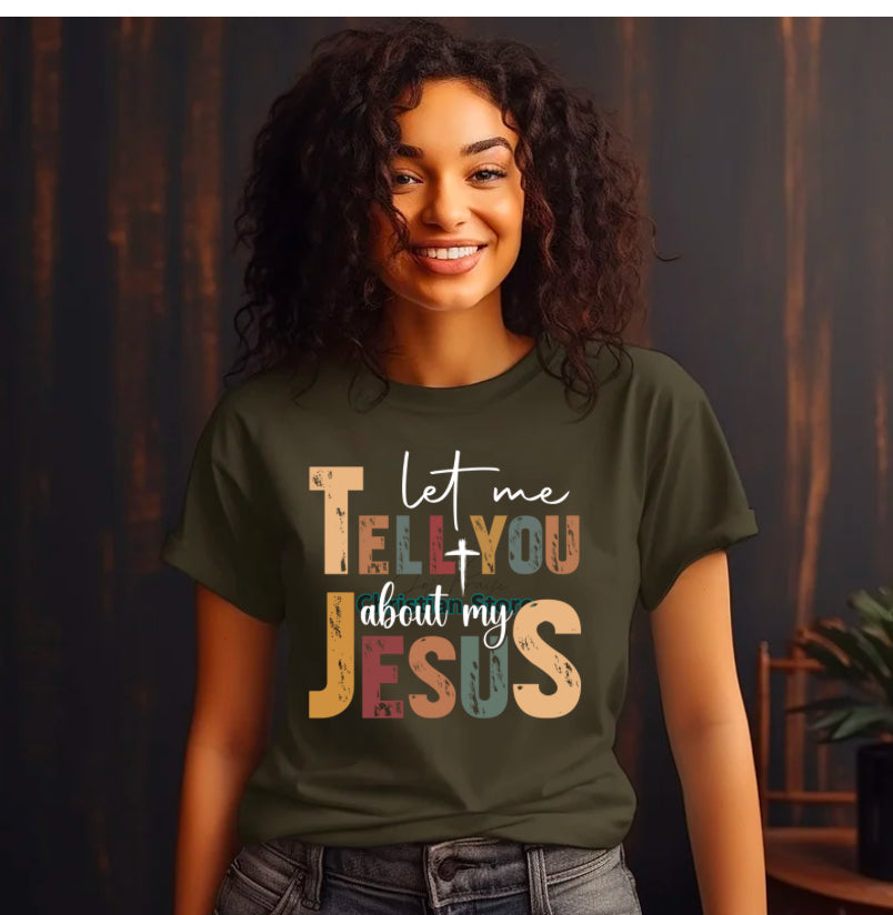 Let me tell you about my Jesus T-Shirt