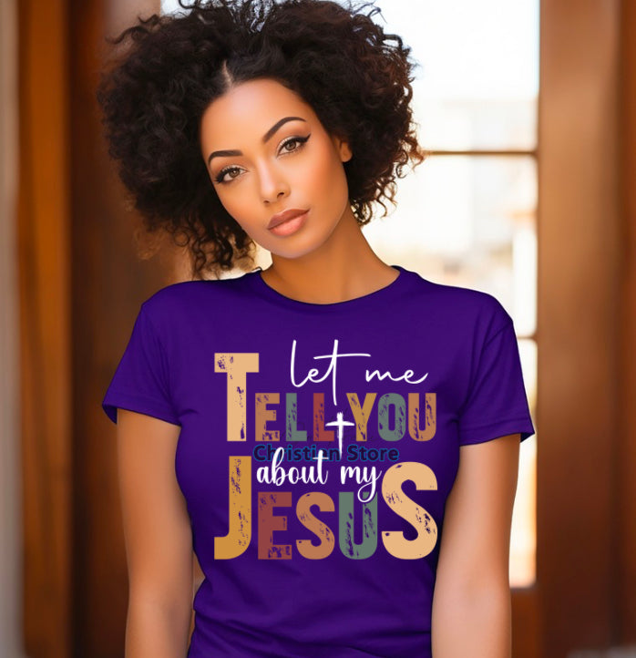 Let me tell you about my Jesus T-Shirt
