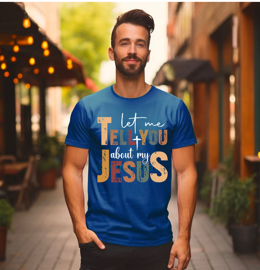 Let me tell you about my Jesus T-Shirt