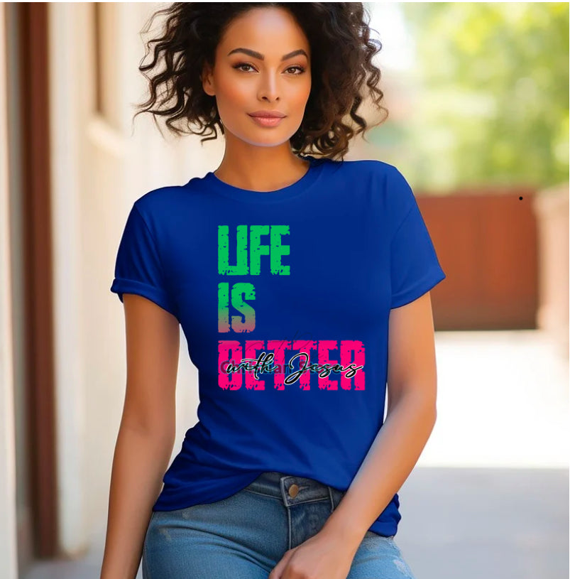 Life is better with Jesus T-Shirts